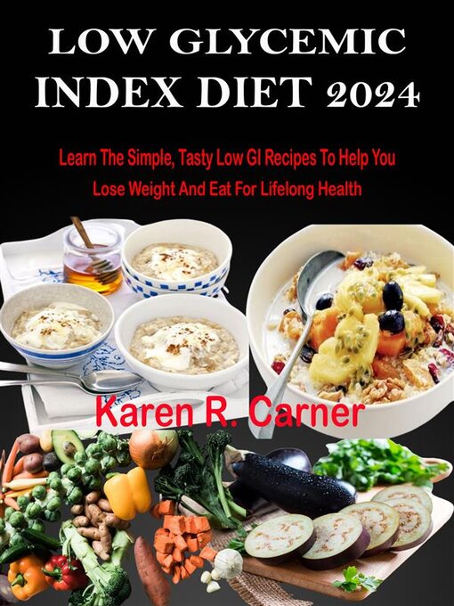 Title details for Low Glycemic Index Diet 2024 by Karen R. Carner - Available